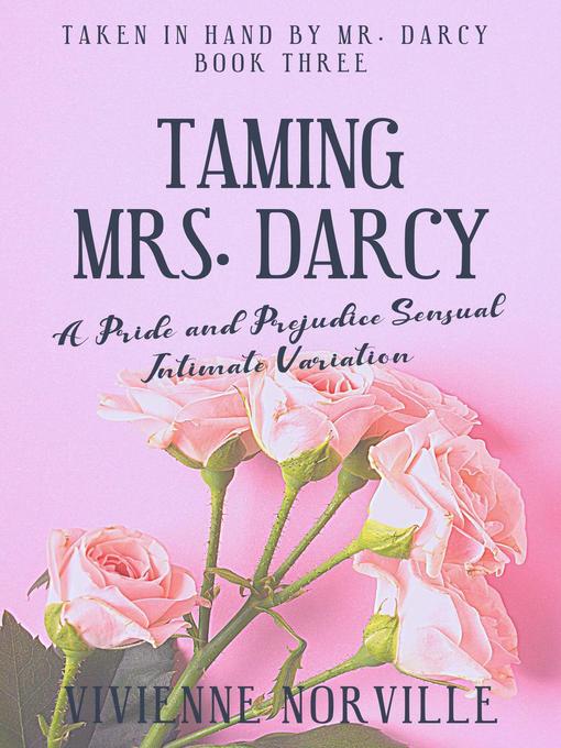 Title details for Taming Mrs. Darcy by Vivienne Norville - Available